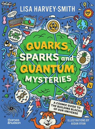 Quarks, Sparks and Quantum Mysteries Paperback by Lisa Harvey-Smith