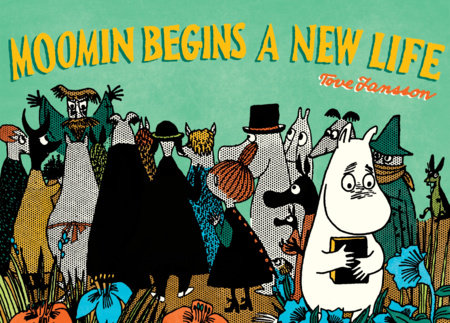 Moomin Begins a New Life Paperback by Tove Jansson