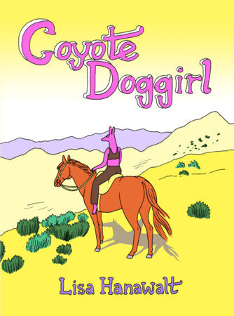 Coyote Doggirl Hardcover by Lisa Hanawalt