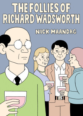 The Follies of Richard Wadsworth Hardcover by Nick Maandag