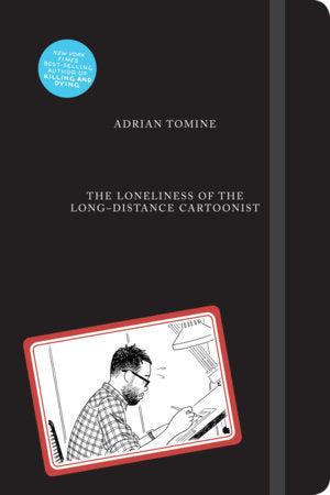 The Loneliness of the Long-Distance Cartoonist Hardcover by Adrian Tomine