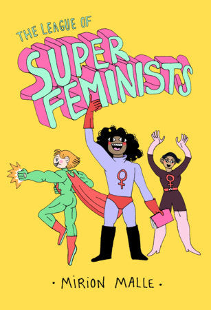 The League of Super Feminists Hardcover by Mirion Malle