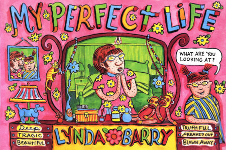 My Perfect Life Hardcover by Lynda Barry