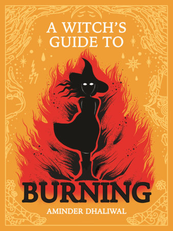 A Witch's Guide to Burning Hardcover by Aminder Dhaliwal