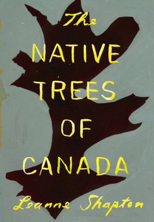 The Native Trees of Canada Paperback by Leanne Shapton