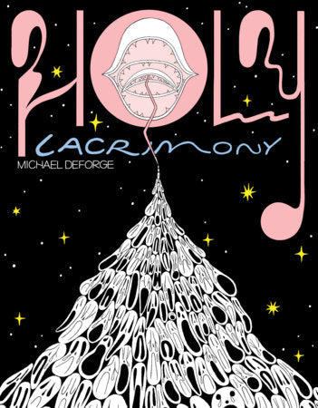 Holy Lacrimony Hardcover by Michael DeForge