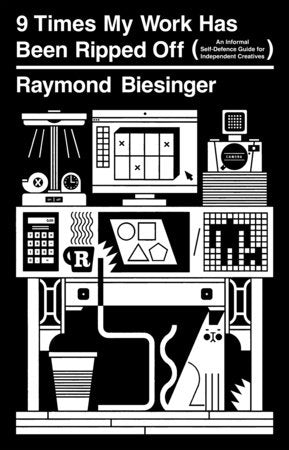 9 Times My Work Has Been Ripped Off Paperback by Raymond Biesinger