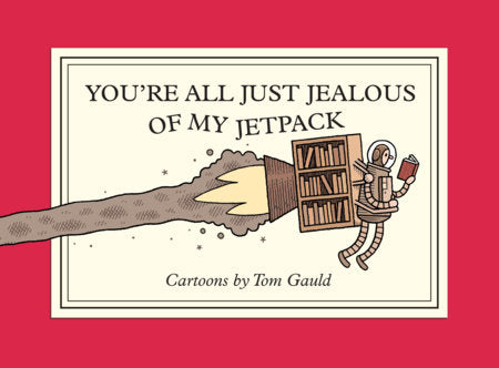 You're All Just Jealous of My Jetpack Paperback by Tom Gauld