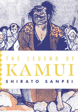 The Legend of Kamui: Volume Three Paperback by Shirato Sanpei