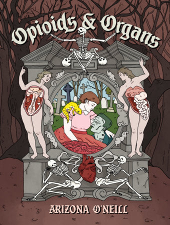 Opioids and Organs Hardcover by Arizona O'Neill
