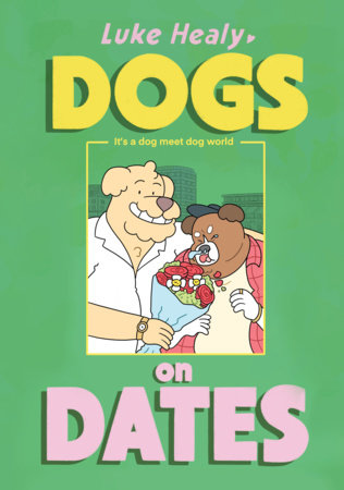 Dogs on Dates Paperback by Luke Healy