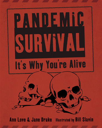 Pandemic Survival Hardcover by Ann Love and Jane Drake; illustrated by Bill Slavin