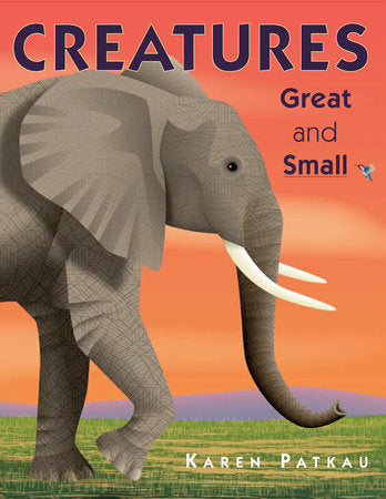 Creatures Great and Small Paperback by Karen Patkau