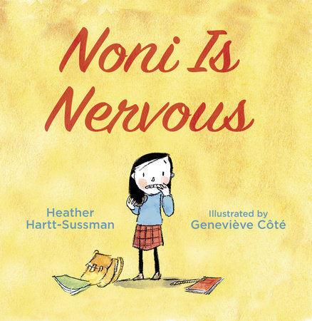Noni Is Nervous Hardcover by Heather Hartt-Sussman; illustrated by Geneviève Côté