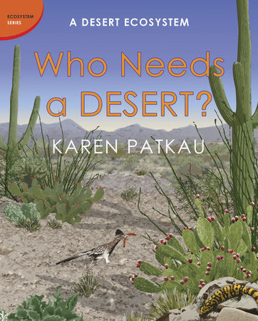 Who Needs a Desert? Hardcover by Karen Patkau