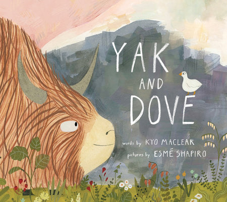 Yak and Dove Hardcover by Kyo Maclear; illustrated by Esmé Shapiro