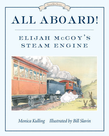 All Aboard! Paperback by Monica Kulling; illustrated by Bill Slavin