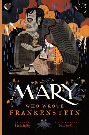 Mary Who Wrote Frankenstein Hardcover by Linda Bailey; illustrated by Júlia Sardà