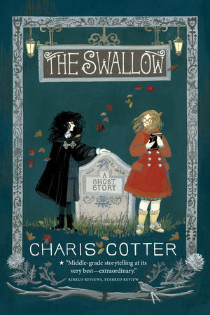 The Swallow: A Ghost Story Paperback by Charis Cotter