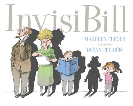 InvisiBill Hardcover by Maureen Fergus; illustrated by Dusan Petricic
