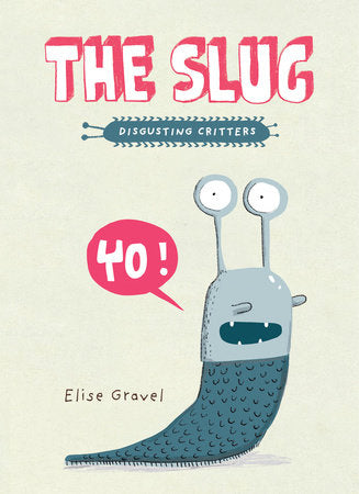 The Slug TR by Elise Gravel