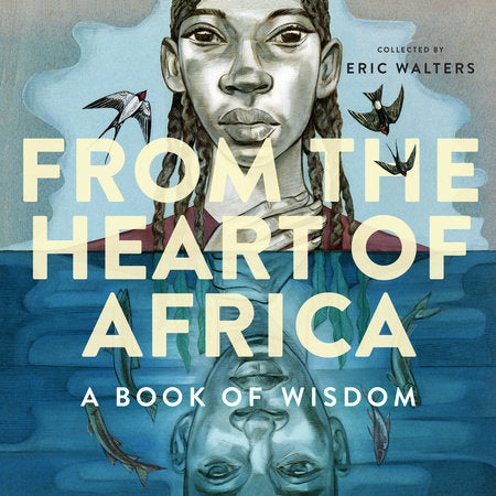 From the Heart of Africa Hardcover by Collected by Eric Walters; illustrations by Setor Fiadzigbey, Eugenie Fernandes,Elicser Elliott, Eva Campbell, Jeannie Phan, Sindiso Nyoni, Joe Morse & others