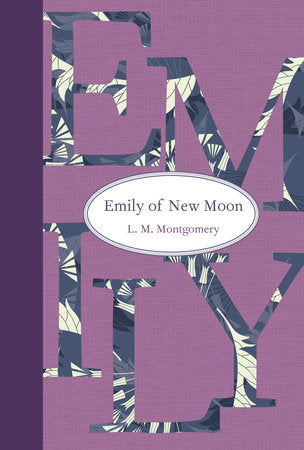 Emily of New Moon Hardcover by L.M. Montgomery