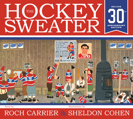 The Hockey Sweater, Anniversary Edition Hardcover by Roch Carrier; illustrated by Sheldon Cohen