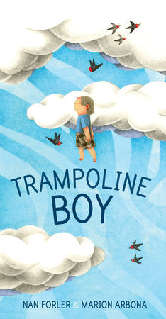Trampoline Boy Hardcover by Nan Forler; illustrated by Marion Arbona