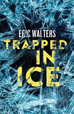 Trapped In Ice Paperback by Eric Walters