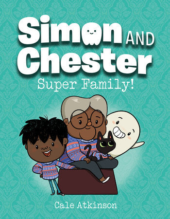 Super Family! (Simon and Chester Book #3) TR by Cale Atkinson