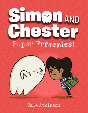 Super Frenemies! (Simon and Chester Book #5) Paperback by Cale Atkinson