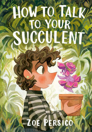 How to Talk to Your Succulent Paperback by Zoe Persico