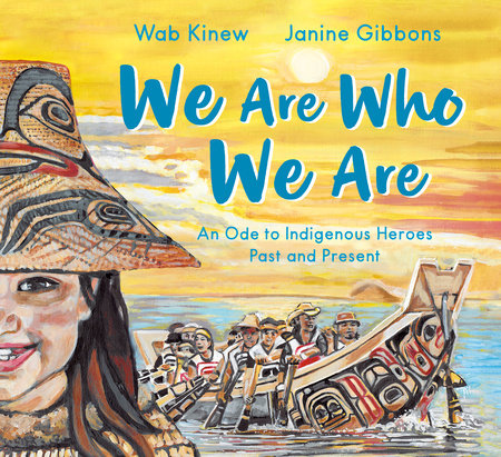We Are Who We Are Hardcover by Wab Kinew; illustrated by Janine Gibbons