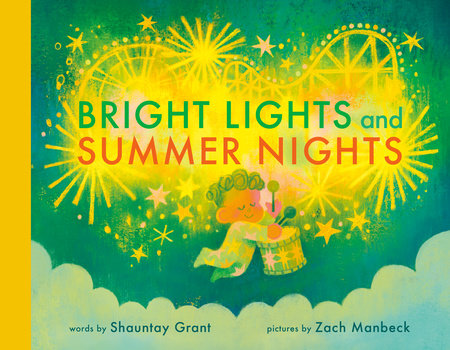 Bright Lights and Summer Nights Hardcover by Shauntay Grant; illustrated by Zach Manbeck