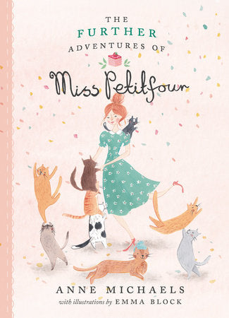 The Further Adventures of Miss Petitfour TR by Anne Michaels; illustrations by Emma Block