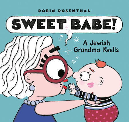 Sweet Babe! Hardcover by Robin Rosenthal