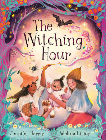 The Witching Hour Hardcover by Jennifer Harris; illustrated by Adelina Lirius