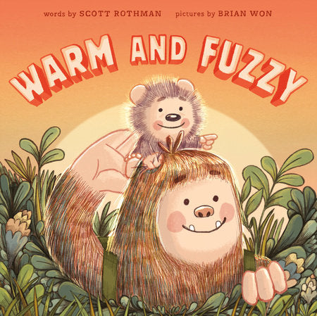 Warm and Fuzzy Hardcover by Scott Rothman; illustrated by Brian Won