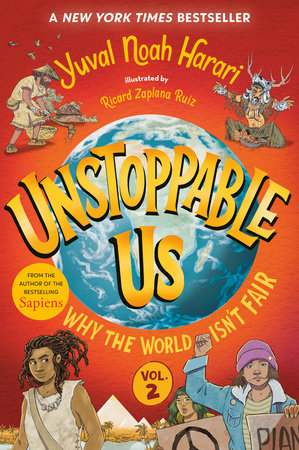 Unstoppable Us, Volume 2: Why the World Isn't Fair Paperback by Yuval Noah Harari; illustrated by Ricard Zaplana Ruiz