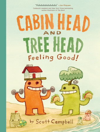 Feeling Good! (Cabin Head and Tree Head, Book #2) Paperback by Scott Campbell