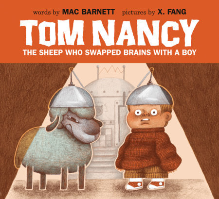 Tom Nancy Hardcover by Mac Barnett; illustrated by X. Fang