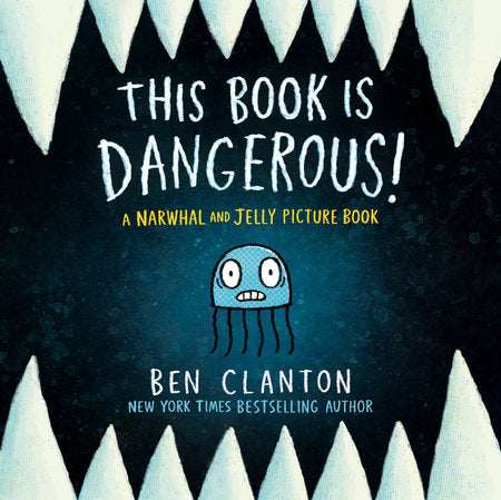 This Book Is Dangerous! (A Narwhal and Jelly Picture Book #1) Hardcover by Ben Clanton