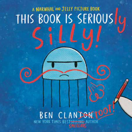 This Book Is Seriously Silly! (A Narwhal and Jelly Picture Book #2) Hardcover by Ben Clanton