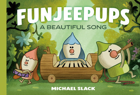 Funjeepups: A Beautiful Song Hardcover by Michael Slack
