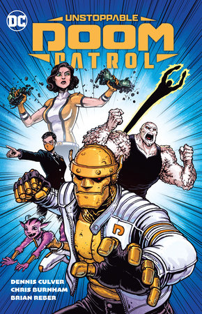 Unstoppable Doom Patrol Paperback by Dennis Culver
