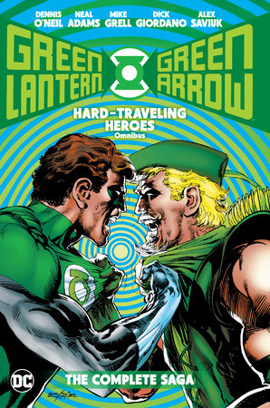 Green Lantern/Green Arrow: Hard Travelin' Heroes Omnibus Hardcover by Dennis O'Neil