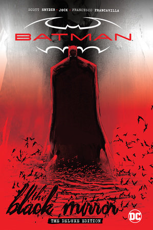 Batman: Black Mirror The Deluxe Edition Hardcover by Scott Snyder