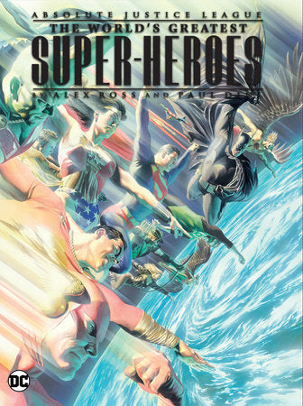 Justice League: The World's Greatest Superheroes by Alex Ross & Paul Dini (New Edition) Paperback by Paul Dini