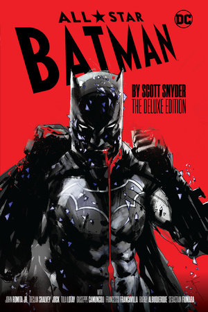 All-Star Batman by Scott Snyder: The Deluxe Edition Hardcover by Scott Synder